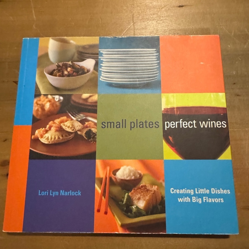 Small Plates Perfect Wines by Lori Lyn Narlock. Paperback